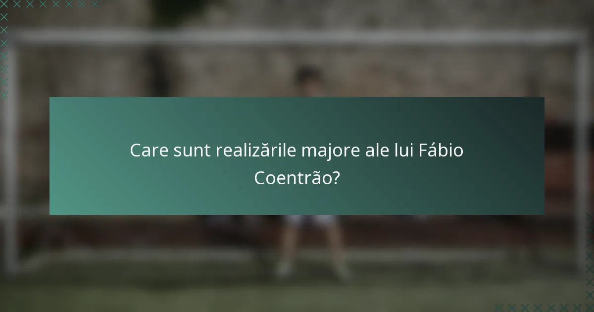 Care sunt realizările majore ale lui Fábio Coentrão?