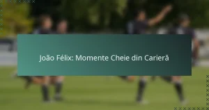 João Félix: Momente Cheie din Carieră